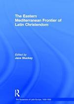 The Eastern Mediterranean Frontier of Latin Christendom