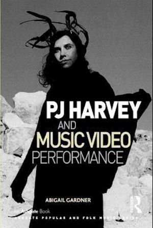 PJ Harvey and Music Video Performance