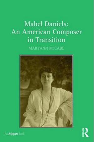 Mabel Daniels: An American Composer in Transition