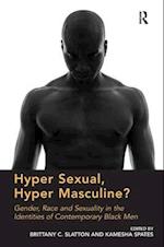 Hyper Sexual, Hyper Masculine?