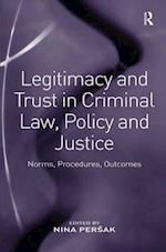 Legitimacy and Trust in Criminal Law, Policy and Justice