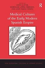 Medical Cultures of the Early Modern Spanish Empire