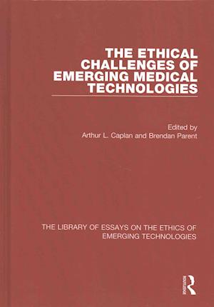 The Ethical Challenges of Emerging Medical Technologies