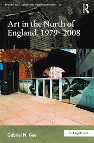 Art in the North of England, 1979-2008