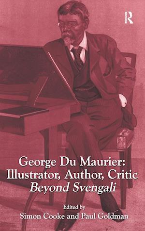 George Du Maurier: Illustrator, Author, Critic