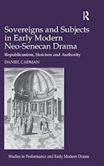 Sovereigns and Subjects in Early Modern Neo-Senecan Drama