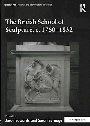 The British School of Sculpture, c.1760-1832
