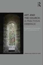 Art and the Church: A Fractious Embrace