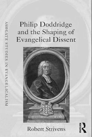 Philip Doddridge and the Shaping of Evangelical Dissent