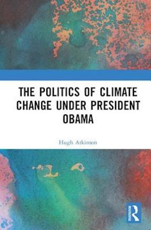 The Politics of Climate Change under President Obama