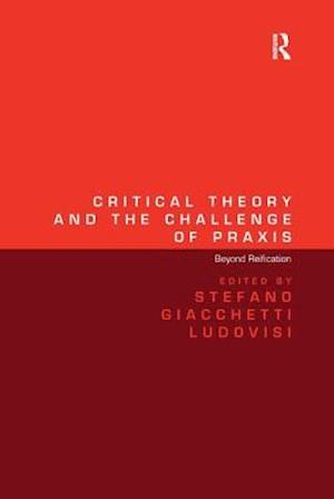 Critical Theory and the Challenge of Praxis