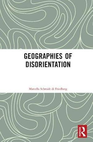 Geographies of Disorientation