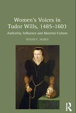 Women's Voices in Tudor Wills, 1485–1603