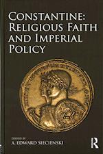 Constantine: Religious Faith and Imperial Policy