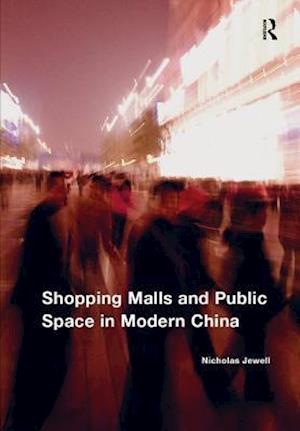 Shopping Malls and Public Space in Modern China
