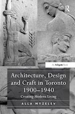 Architecture, Design and Craft in Toronto 1900-1940