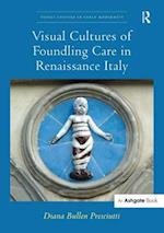 Visual Cultures of Foundling Care in Renaissance Italy