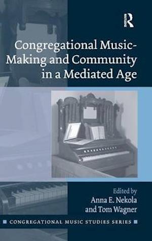 Congregational Music-Making and Community in a Mediated Age