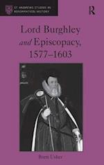Lord Burghley and Episcopacy, 1577-1603