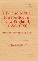 Law and Sexual Misconduct in New England, 1650-1750