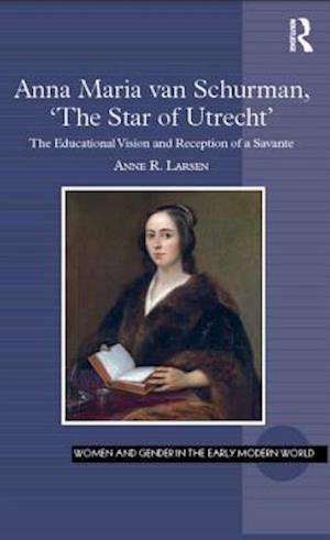 Anna Maria van Schurman, 'The Star of Utrecht'