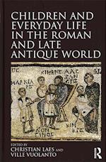 Children and Everyday Life in the Roman and Late Antique World