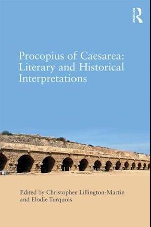 Procopius of Caesarea: Literary and Historical Interpretations