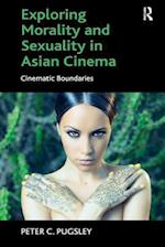 Exploring Morality and Sexuality in Asian Cinema