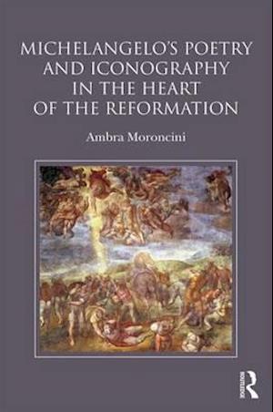 Michelangelo's Poetry and Iconography in the Heart of the Reformation