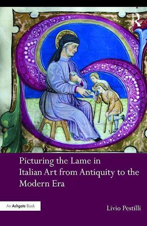 Picturing the Lame in Italian Art from Antiquity to the Modern Era