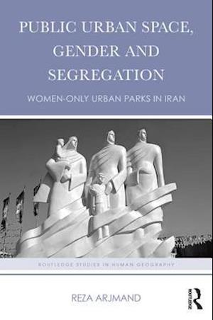Public Urban Space, Gender and Segregation