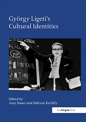 György Ligeti's Cultural Identities