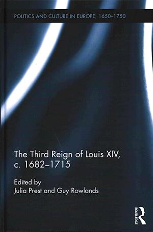 The Third Reign of Louis XIV, c.1682-1715
