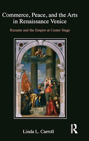 Commerce, Peace, and the Arts in Renaissance Venice