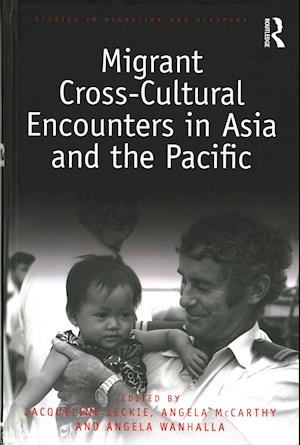 Migrant Cross-Cultural Encounters in Asia and the Pacific