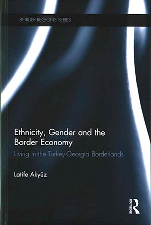 Ethnicity, Gender and the Border Economy