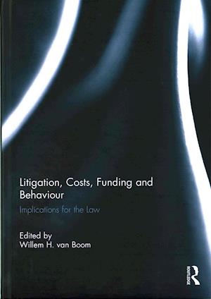 Litigation, Costs, Funding and Behaviour