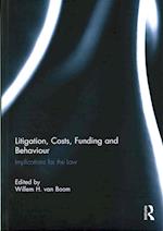 Litigation, Costs, Funding and Behaviour