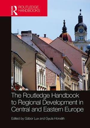 The Routledge Handbook to Regional Development in Central and Eastern Europe