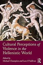 Cultural Perceptions of Violence in the Hellenistic World