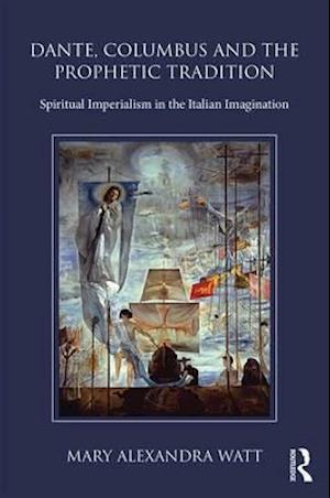 Dante, Columbus and the Prophetic Tradition