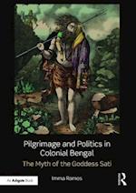 Pilgrimage and Politics in Colonial Bengal