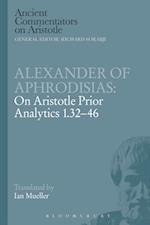 Alexander of Aphrodisias: On Aristotle Prior Analytics 1.32-46