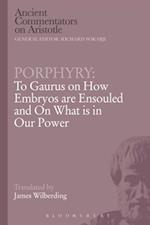 Porphyry: To Gaurus on How Embryos are Ensouled and On What is in Our Power