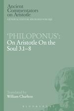 Philoponus'': On Aristotle On the Soul 3.1-8
