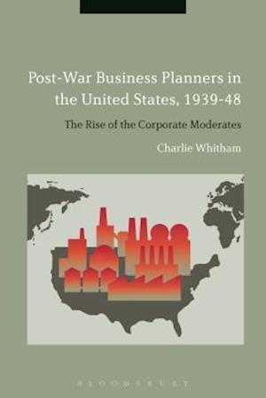 Post-War Business Planners in the United States, 1939-48