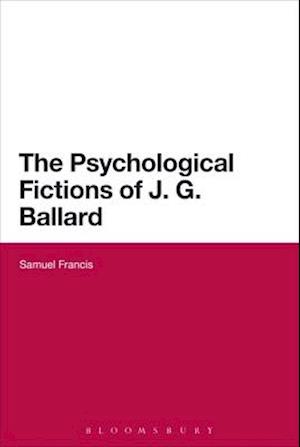 The Psychological Fictions of J.G. Ballard