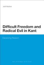 Difficult Freedom and Radical Evil in Kant