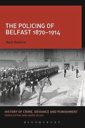 The Policing of Belfast 1870-1914