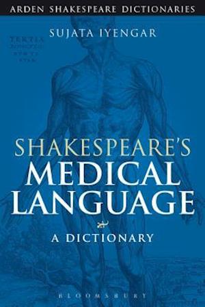 Shakespeare's Medical Language: A Dictionary